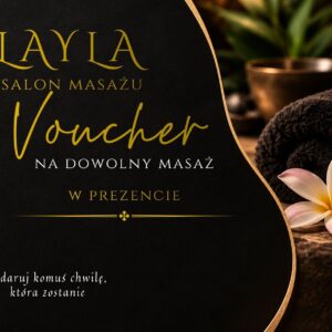 Voucher na prezent – dowolny masaż w Layla